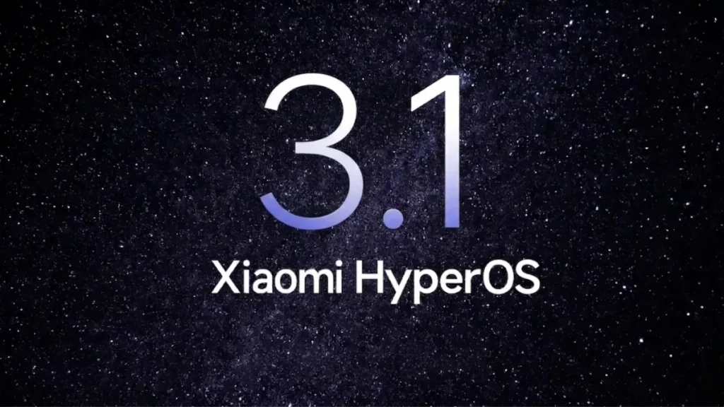 Xiaomi HyperOS 3.1 Update: Eligible Devices, Release Date, and Features